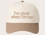 I’m Nicer When I’m Tan” Trucker Hat